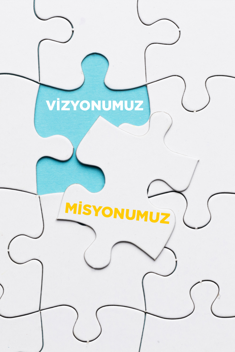 Misyon ve Vizyonumuz